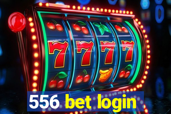 556 bet login